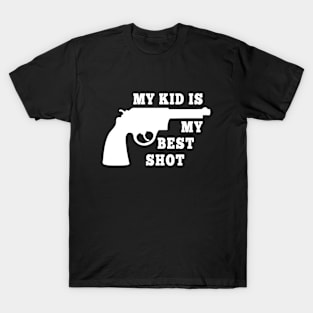 Funny Redneck Dad: My Kid Is My Best Shot T-Shirt